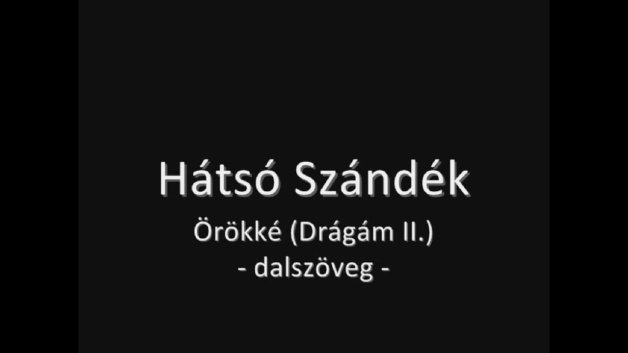 ⁣Hátsó Szándék - Örökké... (Drágám II.) [dalszöveg]