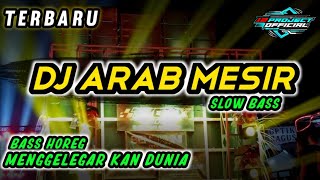 Dj Arab Mesir Versi TERBARU SLOW BASS - BASS HOREG MENGGELEGAR KAN DUNIA 🔊🔊