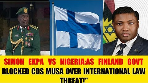 Breaking: Finland Indicts Simon Ekpa – Blocked CDS Musa Over International Law Threat!"