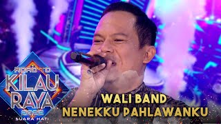 WALI BAND - NENEKKU PAHLAWANKU | ROAD TO KILAU RAYA