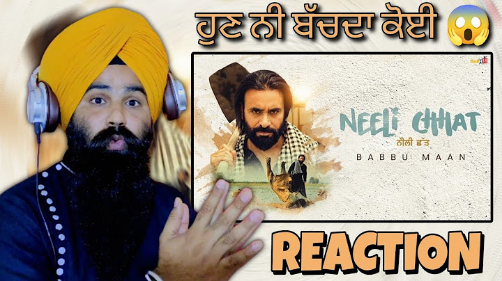 Reaction Babbu Maan - Neeli Chhat | Latest Punjabi Song 2024