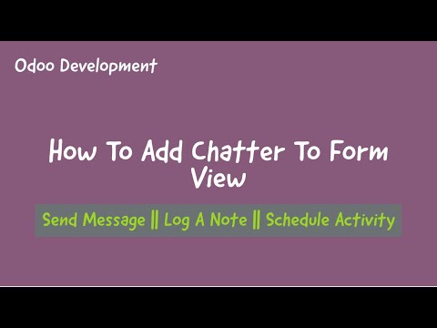 12.How To Add Chatter To Form View In Odoo || Send Message, Log Note and Schedule Activity Buttons
