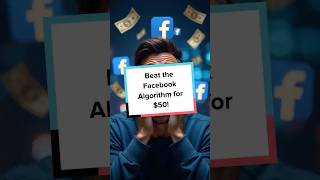 Beat the Facebook Algorithm for $50!