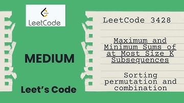 3428. Maximum and Minimum Sums of at Most Size K Subsequences | Sorting | Combination | nCr