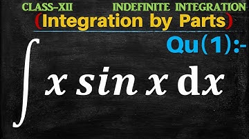 Q1 | Integration of x sinx  | Integral of x sin⁡x | Integrate xsin⁡x dx | Integration by parts