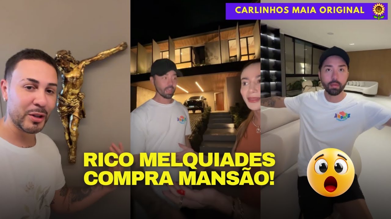 A NOVA CASA DE RICO MELQUIADES | CARLINHOS MAIA MOSTROU TUDO 😲😲 | CARLINHOS MAIA 🌻