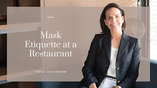 Mask etiquette at a restaurant | Dear Heidi