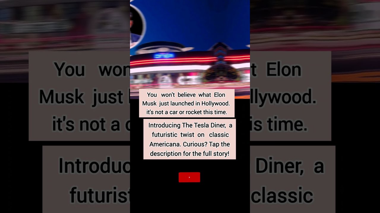 Elon Musk Just Opened The Tesla Diner In Hollywood You Have To See This 