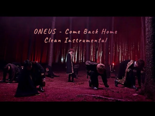 (Official Instrumental) ONEUS - Come Back Home (Filtered By K-Vizonz!) class=