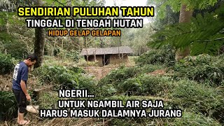 Puluhan Tahun Sendirian Tinggal Di Tengah Hutan Gelap Gelapan !! Sering Ada Tamu Mahluk Astral..