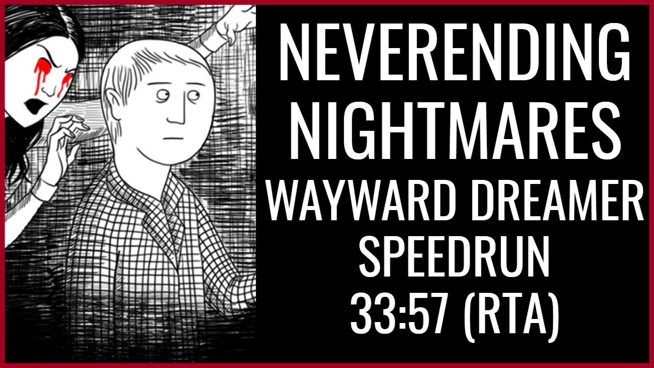 Neverending Nightmares (PC) - Wayward Dreamer Speedrun - 