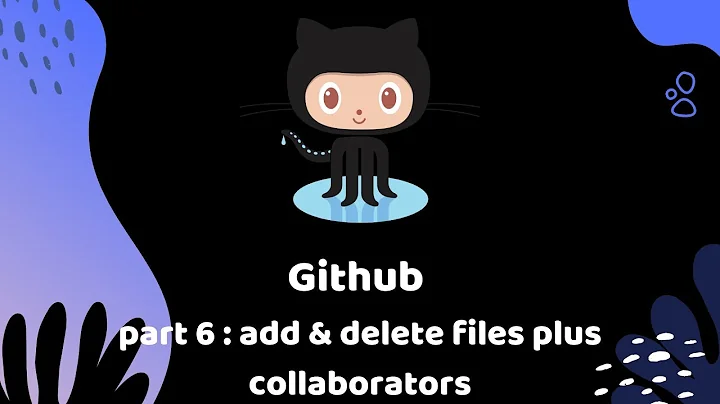 6. github add & delete files plus collaborators