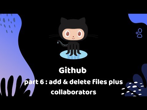 6. github add & delete files plus collaborators