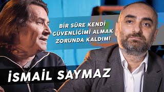 İSMAİL SAYMAZ "KIZ KARDEŞİM ARTIK TELEVİZYONA ÇIKMA DİYOR!"