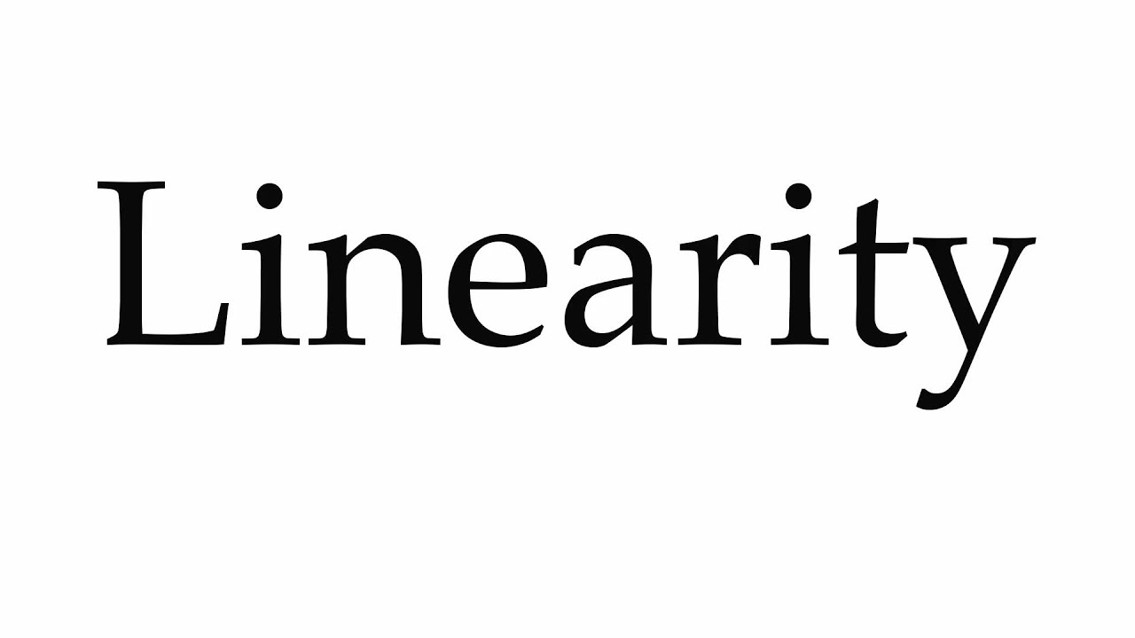 How To Pronounce Linearity