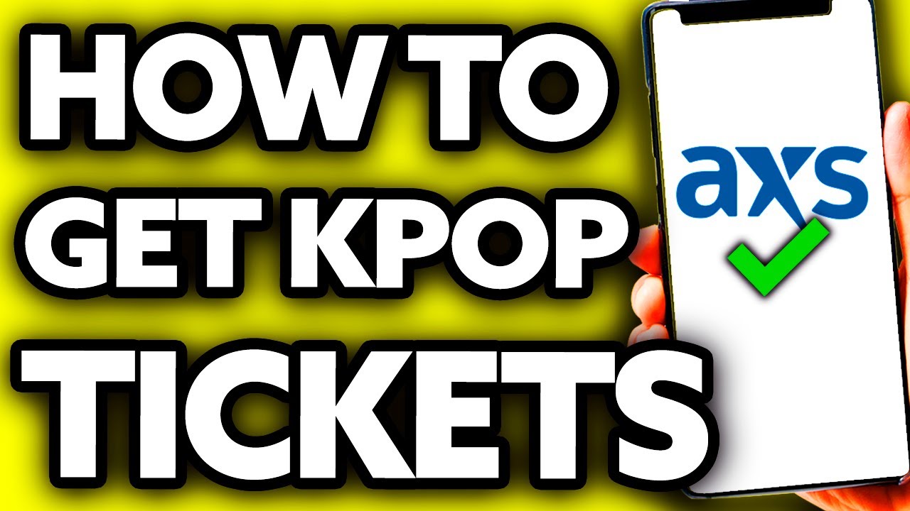 How To Get Kpop Tickets on AXS (Quick and Easy!) YouTube