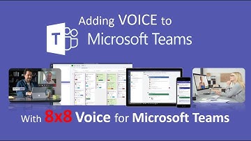 Adding Voice to Microsoft Teams with 8x8