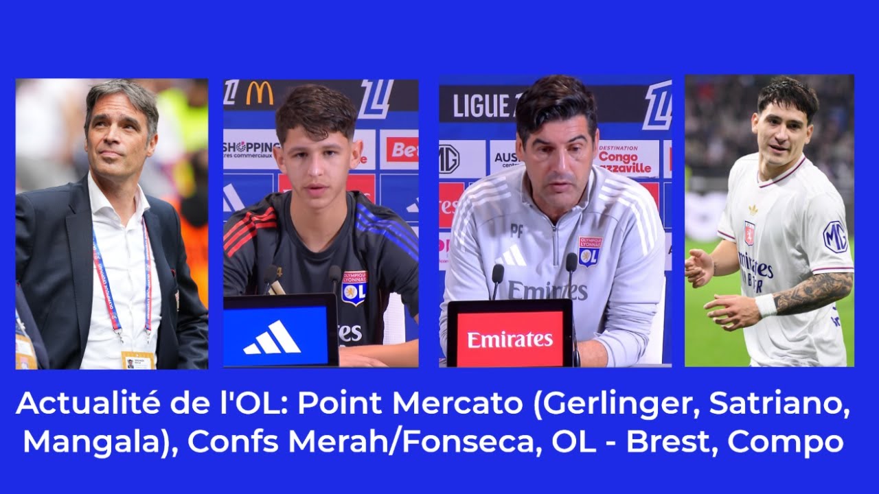 Actualité de l'OL : Mangala, Satriano, Gerlinger, Merah, Fonseca, OL-Brest, Compo