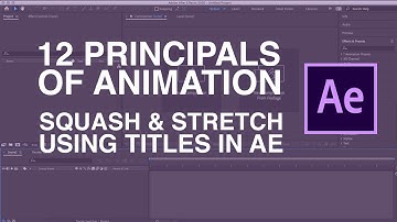 12 Principles Of Animation: Squash & Stretch with Titles in AE