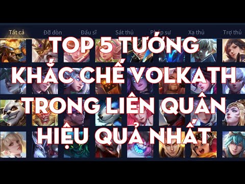 Video Top 5 Tướng Khắc Chế Volkath Trong Liên Quân Hiệu Quả... - youtube