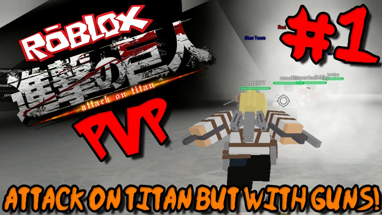 Attack On Titanbut With Guns Roblox Attack On Titan Beta Pvp Episode 1 - 