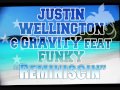 Justin wellington  gravity reminiscin feat funky 2010 island reggae