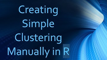 Creating Simple Clustering Manually in R