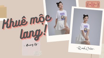 Khuê Mộc Lang | Hương Ly & Jombie (G5R) l Cover Quỳnh Anh