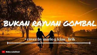 Bukan rayuan gombal - judika • cover by Mario g klau || lirik