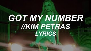 GOT MY NUMBER // KIM PETRAS (LYRICS)