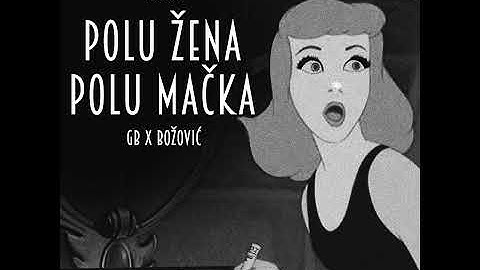 GB X BOZOVIC - POLU ZENA POLU MACKA REMIX (OFFICIAL AUDIO)