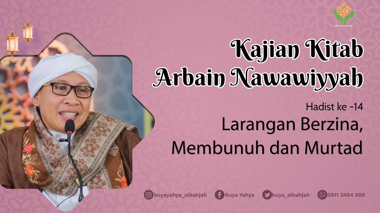 Arba'in Nawawiyah | Hadist ke-14: Larangan Berzina, Membunuh dan Murtad | Buya Yahya | 25 Sept 2022