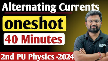 Alternating Currents in oneshot | All Important Topics Covered | 2nd PUC Physics Exam 2024