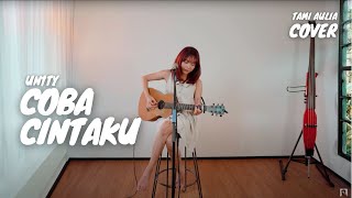 COBA CINTAKU - UN1TY | TAMI AULIA