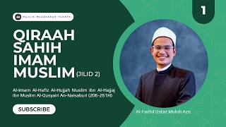1. Qiraah Sahih Muslim (Jilid 2) - Ustaz Muhdi Aziz