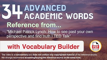34 Advanced Academic Words Words Ref from "How to see past your own perspective and find truth, TED"