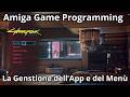 Amiga Game Programming  La gestione del flusso dell'app e del Menu