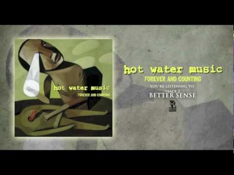 Hot Water Music - Better Sense  (Originally released in 1997)