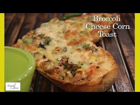 broccoli-cheese-corn-toast-|-how-to-make-bread-starter-|-starter-&-snacks-|-simply-jain