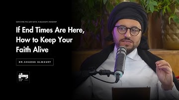 Surviving the Last Days: A Believer’s Roadmap - Dr.Shadee Elmasry x Yahya