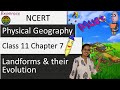 NCERT Class 11 Physical Geography Chapter 7: Landforms and their Evolution | English | CBSE
