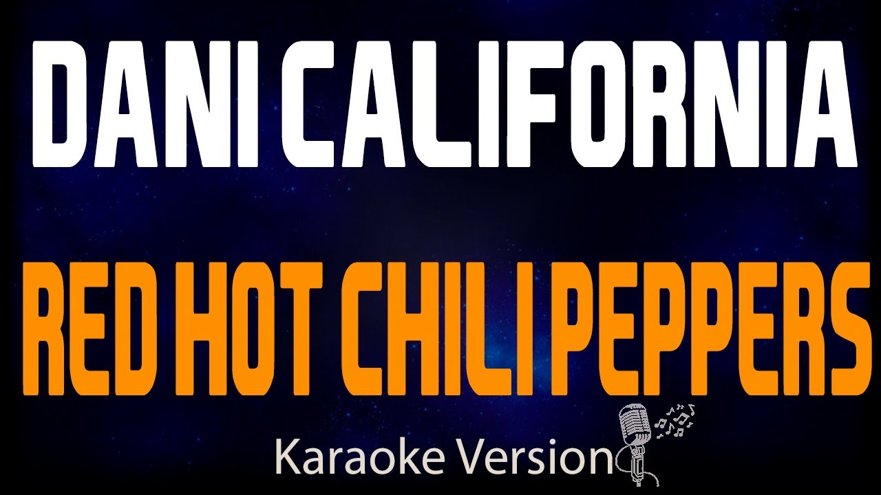 Karaoke Dani California Red Hot Chili Peppers Youtube