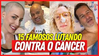 O DRAMA DE 15 FAMOSOS QUE ESTÃO LUTANDO CONTRA O C4NCER! 😢