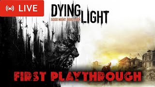 Dying Light - First Playthrough. i have no idea what this game is