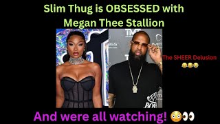 Slim Thug is OBSESSED with Megan Thee Stallion.. The cringe 😬😂😂