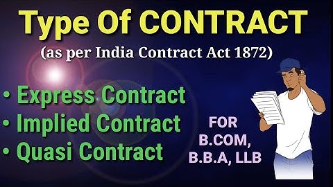 Express Contact, Implied Contact, Quasi contract ( Type of contract ) For B.COM, B.B.A