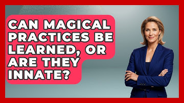 Can Magical Practices Be Learned, or Are They Innate? | Occult Origins Explained News