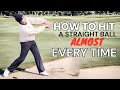 How to hit the golf ball straight