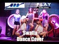 PLAY Dance自由舞团 X Air Night Club Swalla Dance Cover