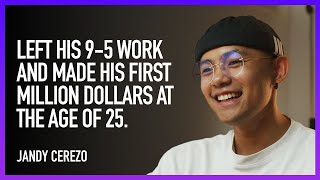 Left his 95 work and made his first million dollars at the age of 25 // Jandy Cerezo